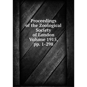 

Книга Proceedings of the Zoological Society of London. Volume 1915, pp. 1-298