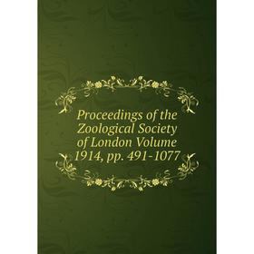 

Книга Proceedings of the Zoological Society of London. Volume 1914, pp. 491-1077