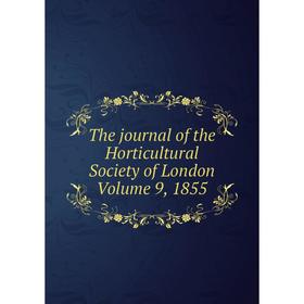 

Книга The journal of the Horticultural Society of London. Volume 9, 1855