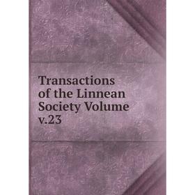 

Книга Transactions of the Linnean Society. Volume v.23