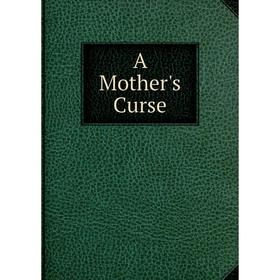 

Книга A Mother's Curse