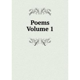 

Книга Poems. Volume 1