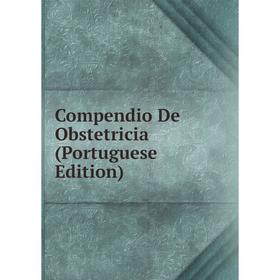 

Книга Compendio De Obstetricia (Portuguese Edition)