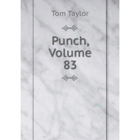 

Книга Punch. Volume 83. Tom Taylor