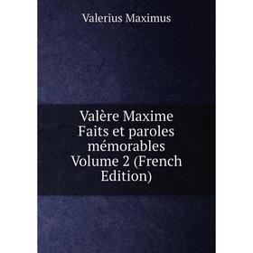 

Книга Valère Maxime Faits et paroles mémorables. Volume 2 (French Edition). Valerius Maximus