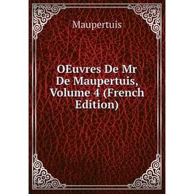 

Книга Oeuvres de Mr de Maupertuis, Volume 4