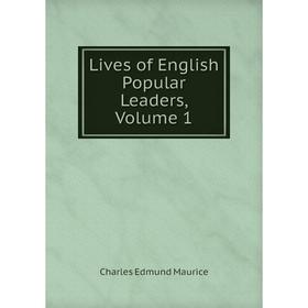 

Книга Lives of English Popular Leaders, Volume 1