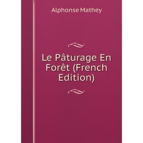 

Книга Le Pâturage En Forêt