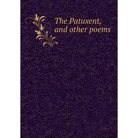 

Книга The Patuxent, and other poems