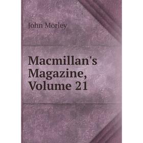 

Книга Macmillan's Magazine, Volume 21