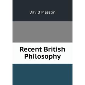 

Книга Recent British Philosophy. Masson David