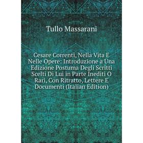 

Книга Cesare Correnti, Nella Vita E Nelle Opere