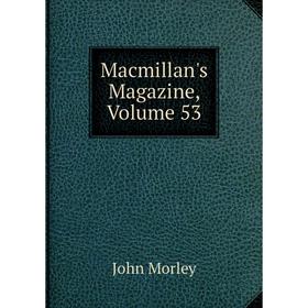 

Книга Macmillan's Magazine, Volume 53