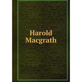 

Книга Harold Macgrath