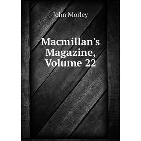 

Книга Macmillan's Magazine, Volume 22