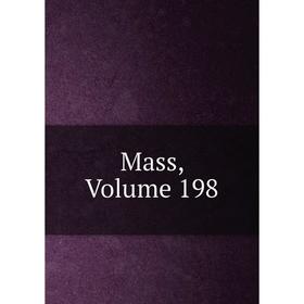 

Книга Mass, Volume 198