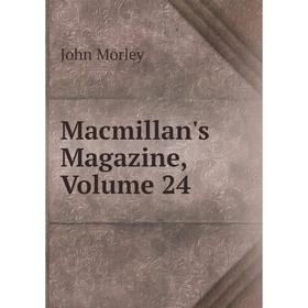 

Книга Macmillan's Magazine, Volume 24