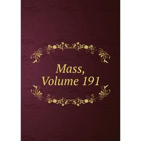 

Книга Mass, Volume 191