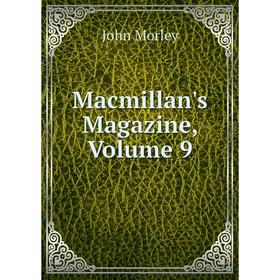 

Книга Macmillan's Magazine, Volume 9