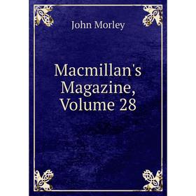 

Книга Macmillan's Magazine, Volume 28