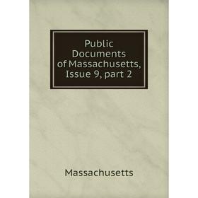 

Книга Public Documents of Massachusetts, Issue 9, part 2. Massachusetts
