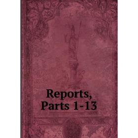 

Книга Reports, Parts 1-13
