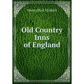 

Книга Old country Inns of England