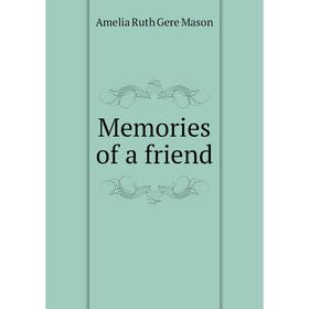 

Книга Memories of a friend