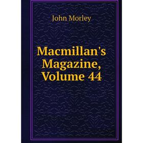 

Книга Macmillan's Magazine, Volume 44