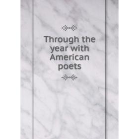 

Книга Through the year with American poets