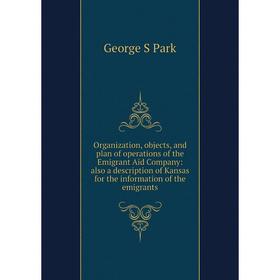 

Книга Organization, objects, and plan of operations of the Emigrant Aid Company: also a description of Kansas for the information of the emigrants