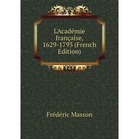 

Книга L'Académie française, 1629-1793