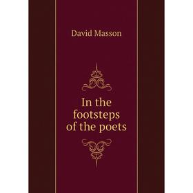 

Книга In the footsteps of the poets. Masson David
