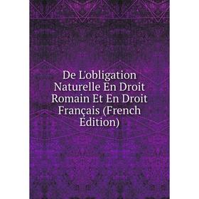 

Книга De L'obligation Naturelle En Droit Romain Et En Droit Français (French Edition)