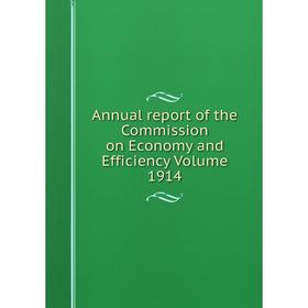 

Книга Annual report of the Commission on Economy and Efficiency. Volume 1914