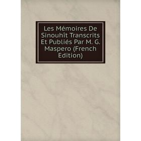 

Книга Les Mémoires De Sinouhît Transcrits Et Publiés Par M G Maspero