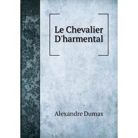 

Книга Le Chevalier D'harmental