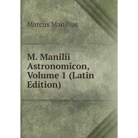 

Книга M Manilii Astronomicon, Volume 1