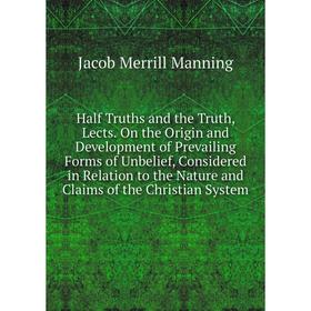 

Книга Half Truths and the Truth, Lects