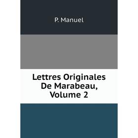 

Книга Lettres Originales De Marabeau, Volume 2