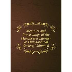 

Книга Memoirs and Proceedings of the Manchester Literary & Philosophical Society, Volume 6