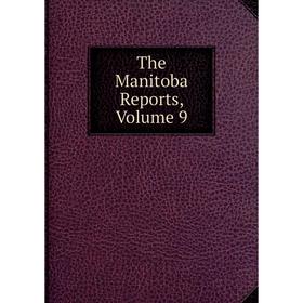 

Книга The Manitoba Reports. Volume 9