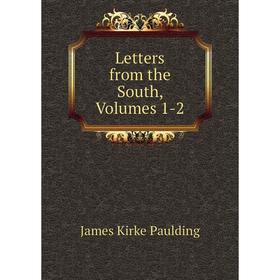 

Книга Letters from the South, Volumes 1-2