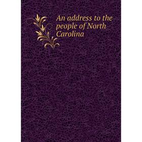 

Книга An address to the people of North Carolina