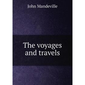 

Книга The voyages and travels. John Mandeville