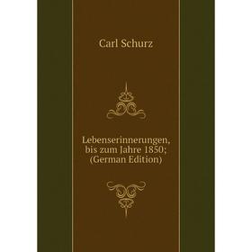 

Книга Lebenserinnerungen, bis zum Jahre 1850