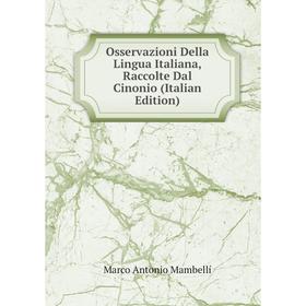 

Книга Osservazioni Della Lingua Italiana, Raccolte Dal Cinonio