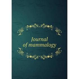 

Книга Journal of mammalogy