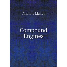 

Книга Compound Engines. Anatole Mallet