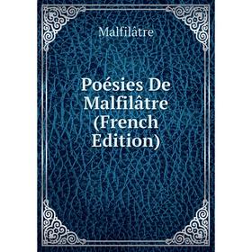 

Книга Poésies De Malfilâtre (French Edition). Malfilâtre